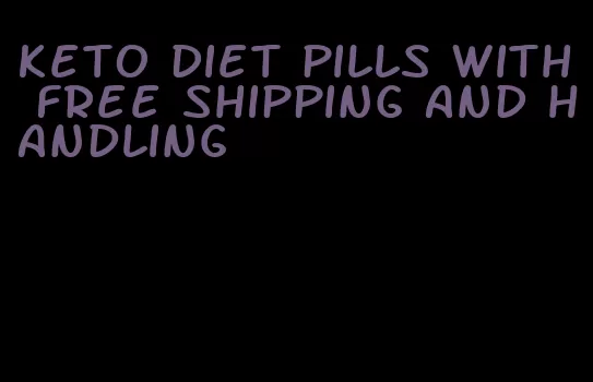 keto diet pills with free shipping and handling