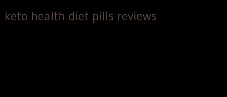 keto health diet pills reviews