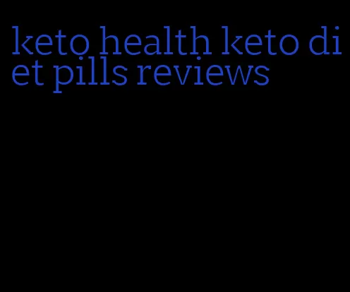 keto health keto diet pills reviews