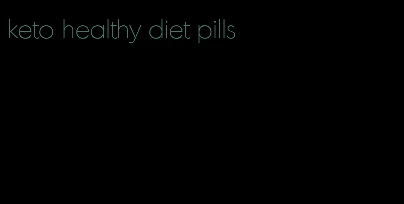 keto healthy diet pills