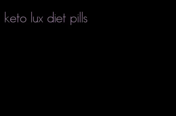 keto lux diet pills