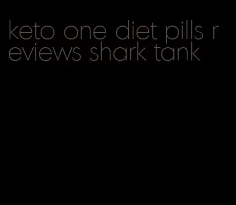 keto one diet pills reviews shark tank