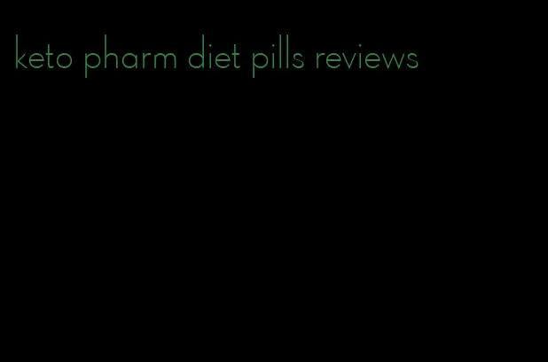 keto pharm diet pills reviews