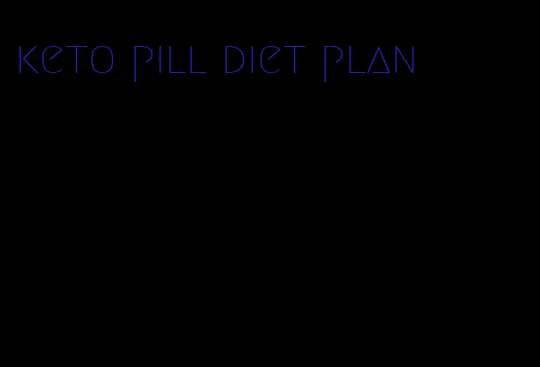 keto pill diet plan