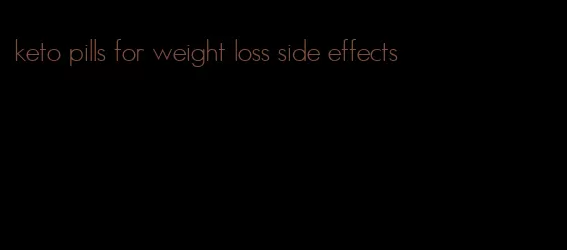 keto pills for weight loss side effects