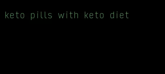 keto pills with keto diet