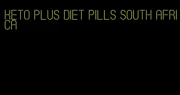 keto plus diet pills south africa