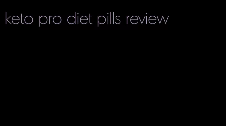 keto pro diet pills review