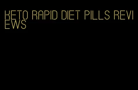 keto rapid diet pills reviews