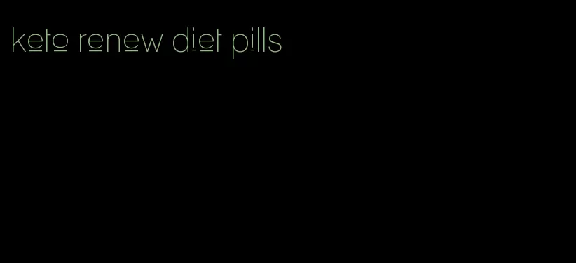 keto renew diet pills