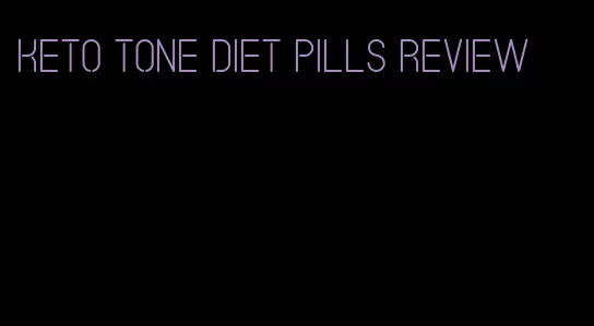 keto tone diet pills review