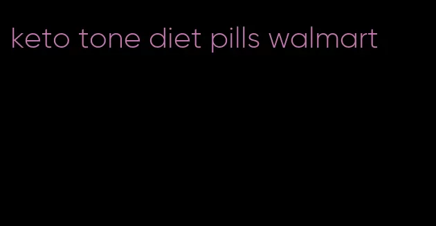 keto tone diet pills walmart