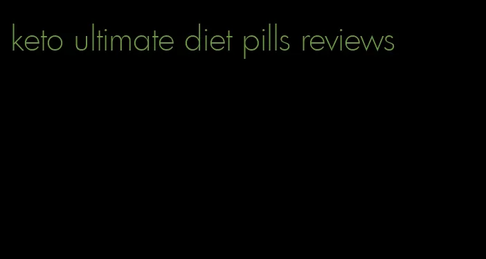 keto ultimate diet pills reviews