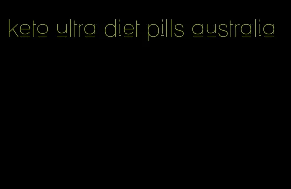 keto ultra diet pills australia