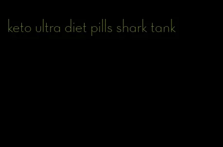 keto ultra diet pills shark tank