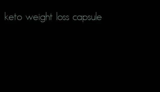 keto weight loss capsule