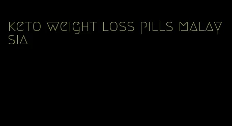 keto weight loss pills malaysia