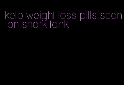 keto weight loss pills seen on shark tank