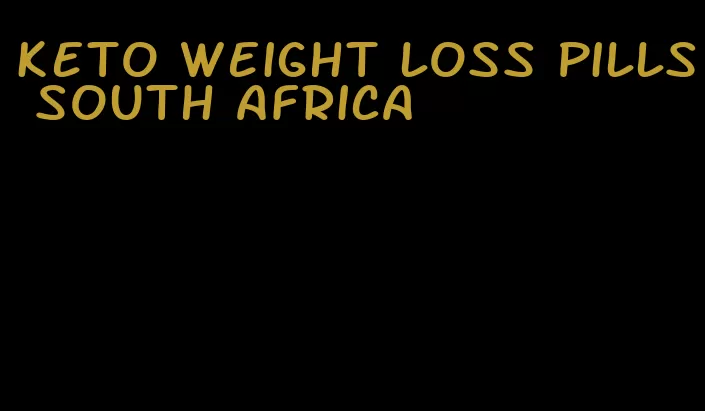 keto weight loss pills south africa