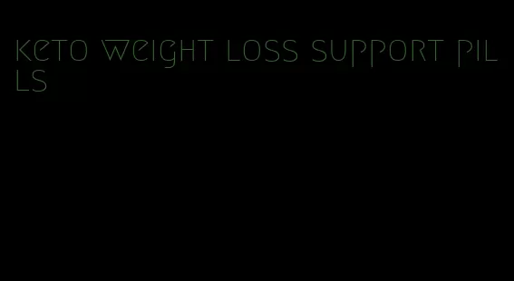 keto weight loss support pills