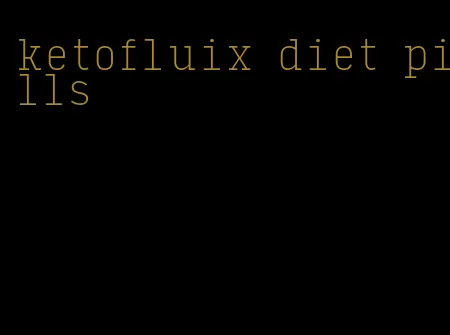 ketofluix diet pills