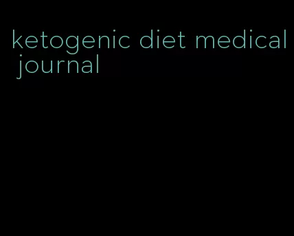 ketogenic diet medical journal