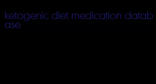 ketogenic diet medication database