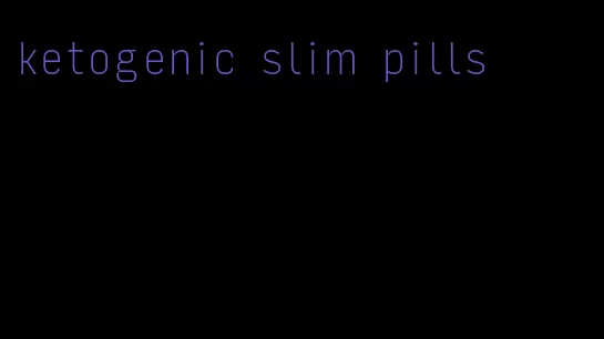 ketogenic slim pills