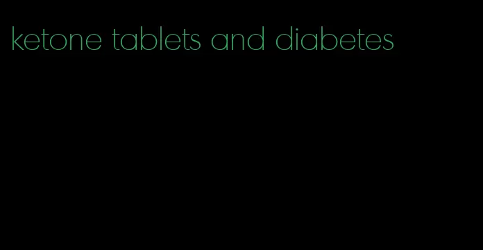 ketone tablets and diabetes