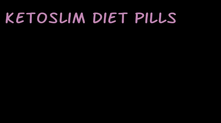 ketoslim diet pills