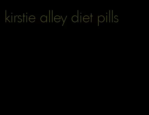 kirstie alley diet pills