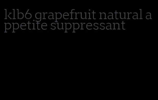 klb6 grapefruit natural appetite suppressant