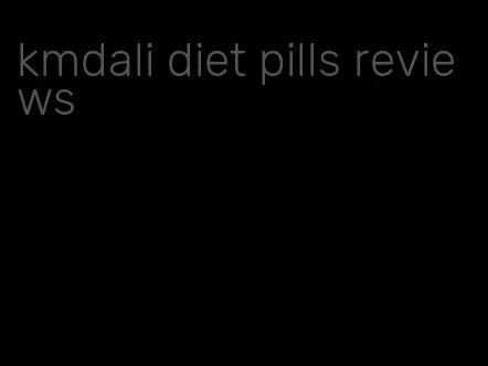 kmdali diet pills reviews