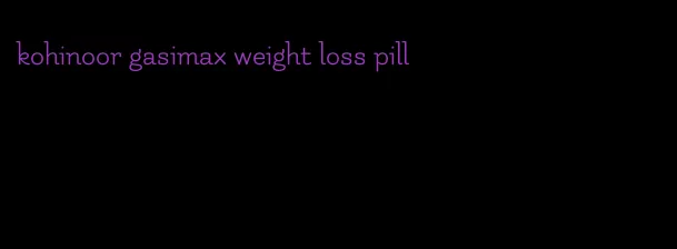 kohinoor gasimax weight loss pill