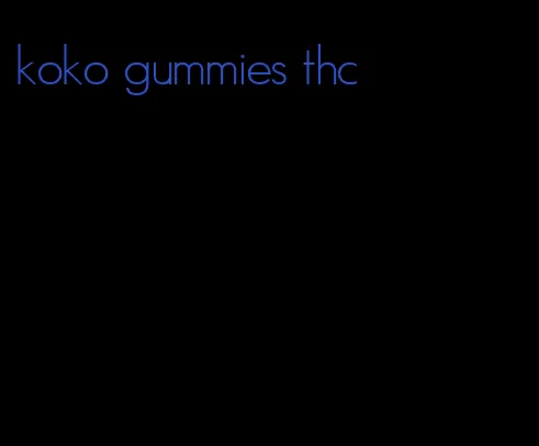 koko gummies thc