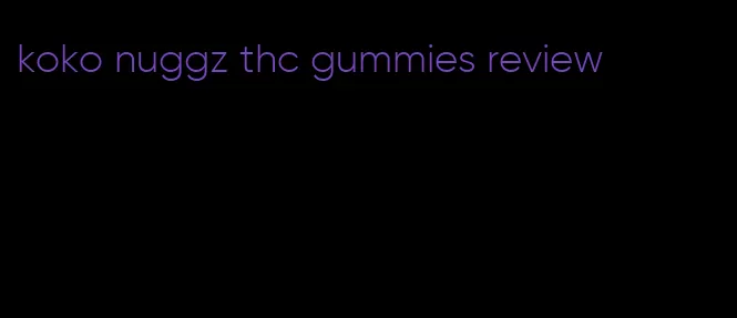 koko nuggz thc gummies review