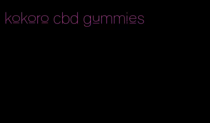 kokoro cbd gummies