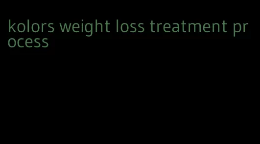 kolors weight loss treatment process