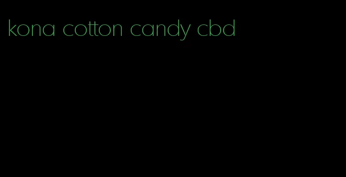 kona cotton candy cbd