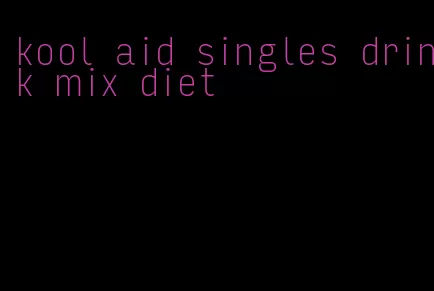 kool aid singles drink mix diet