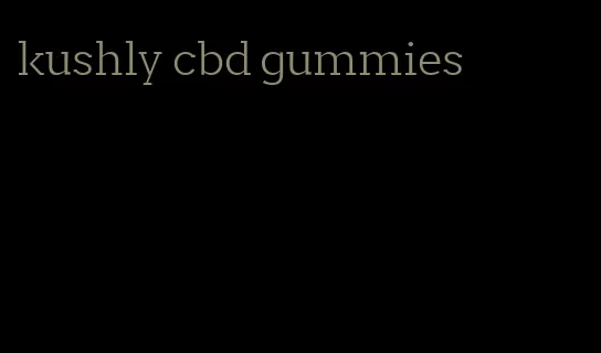 kushly cbd gummies