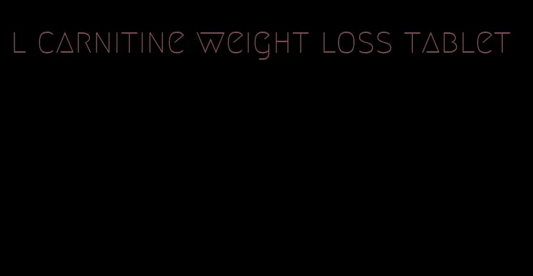 l carnitine weight loss tablet