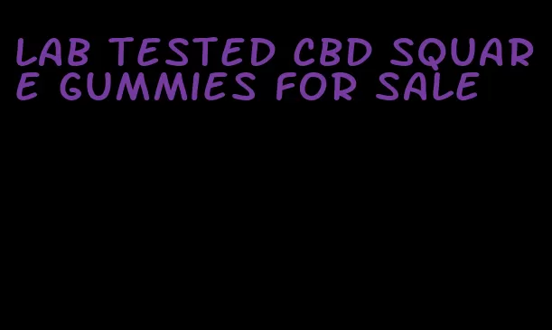 lab tested cbd square gummies for sale