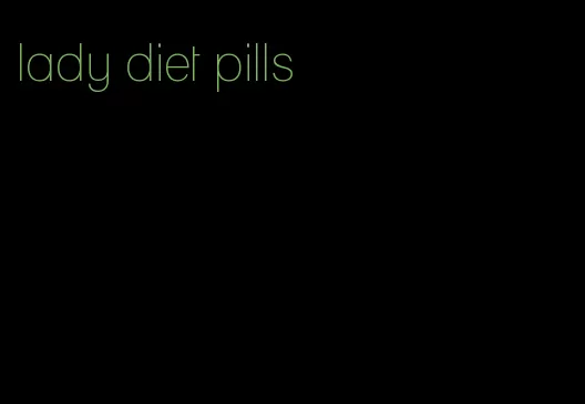 lady diet pills