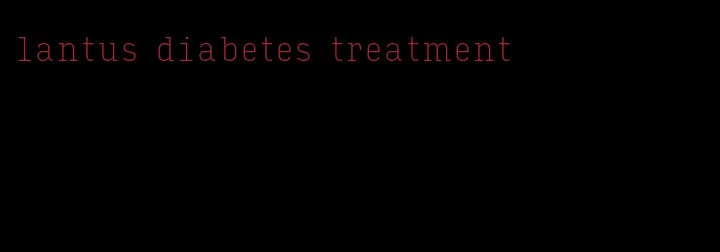 lantus diabetes treatment