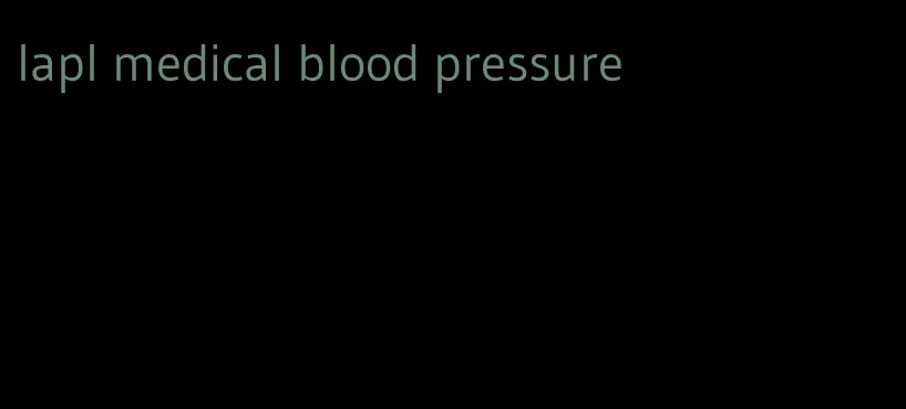 lapl medical blood pressure