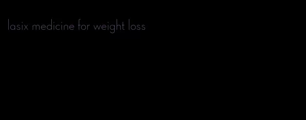 lasix medicine for weight loss