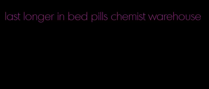 last longer in bed pills chemist warehouse