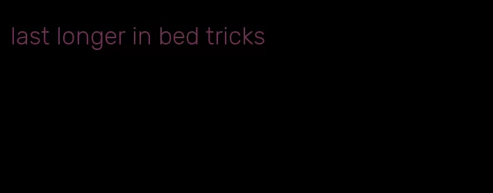 last longer in bed tricks