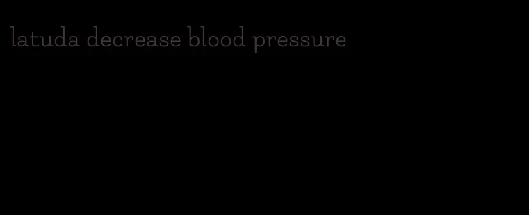 latuda decrease blood pressure